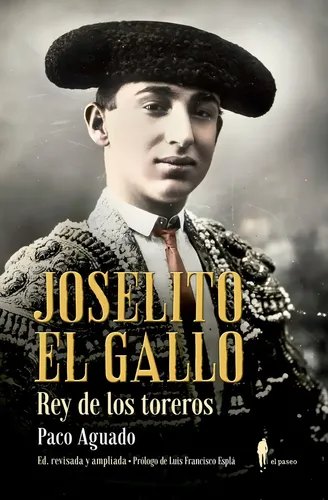 Joselito El Gallo Rey De Los Toreros